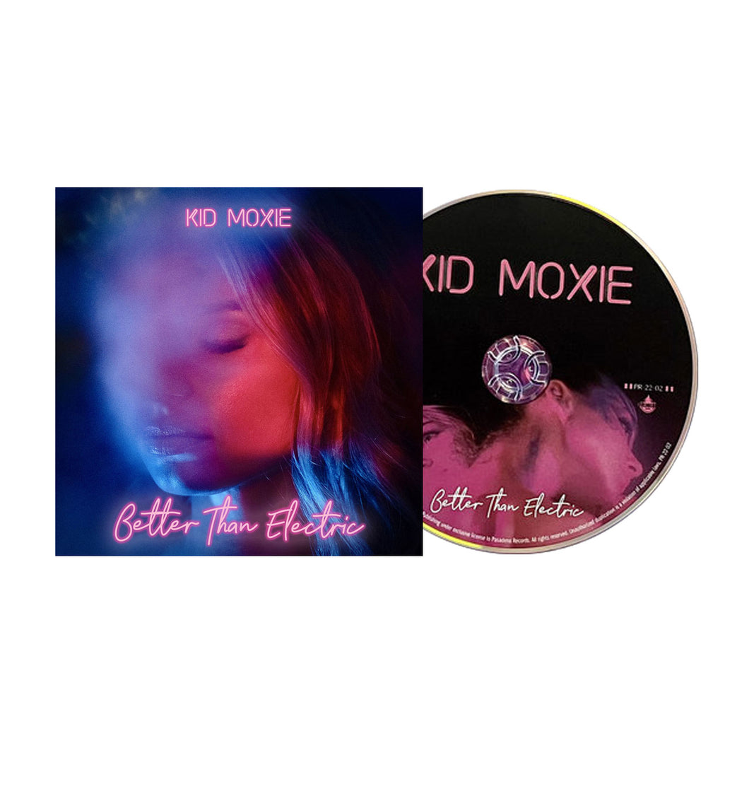Kid Moxie - Better Than Electric CD